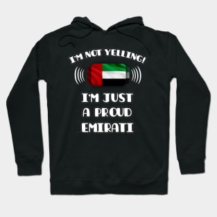 I'm Not Yelling I'm A Proud Emirati - Gift for Emirati With Roots From United Arab Emirates Hoodie